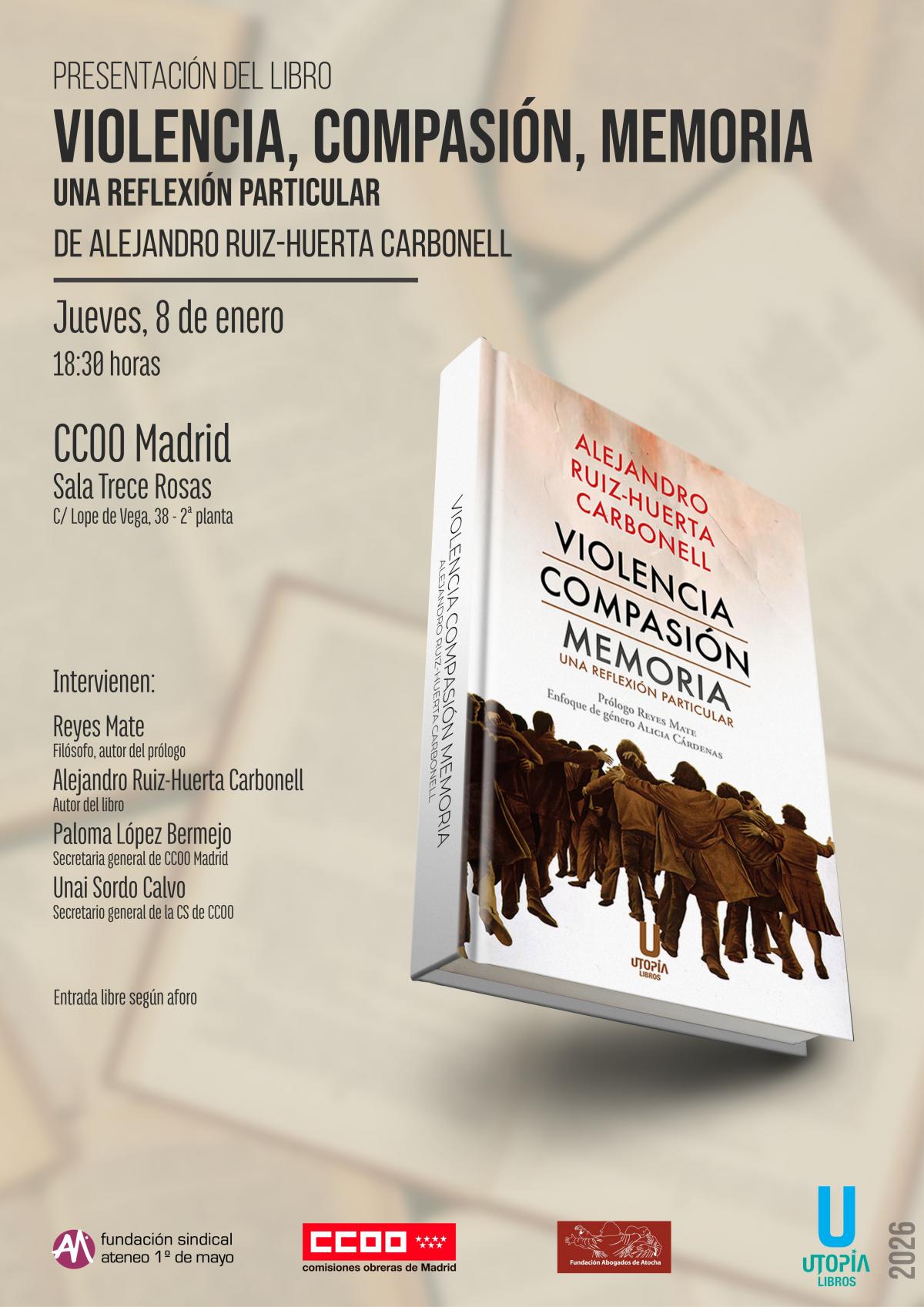 Cartel presentación libro Alejandro Ruiz-Huerta: Violencia, compasión, memoria