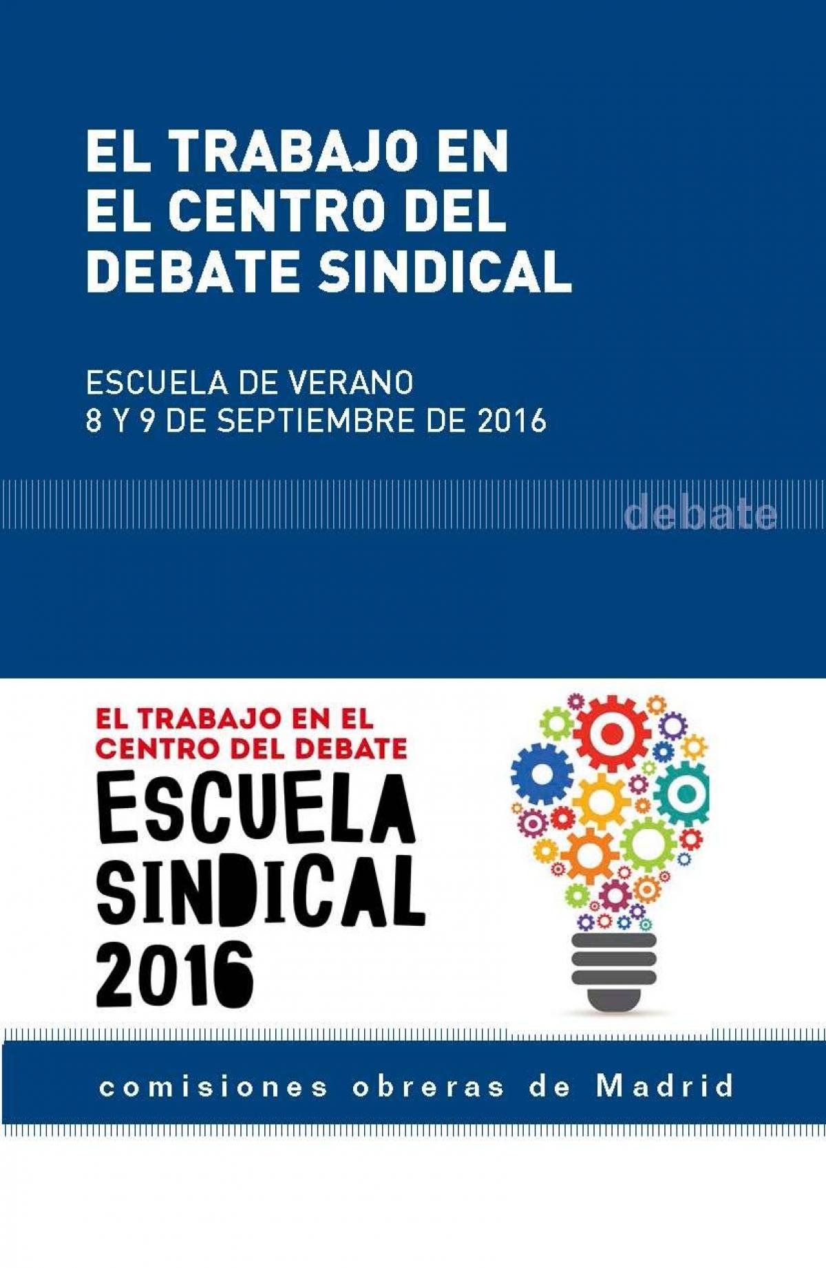 El trabajo en el centro del debate sindcial. Escuela sindical de CCOO de Madrid 2016